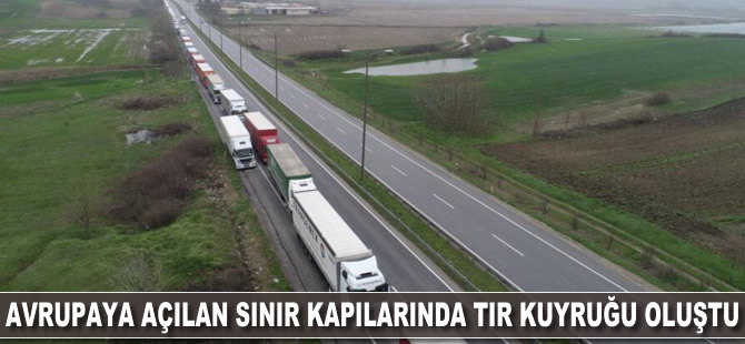 Avrupa'ya açılan sınır kapılarında TIR kuyruğu oluştu