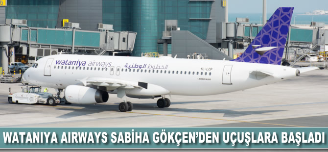 Wataniya Airways, Sabiha Gökçen’den uçuşlara başladı