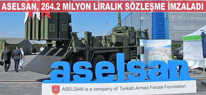 ASELSAN, 264.2 milyon liralık sözleşme imzaladı