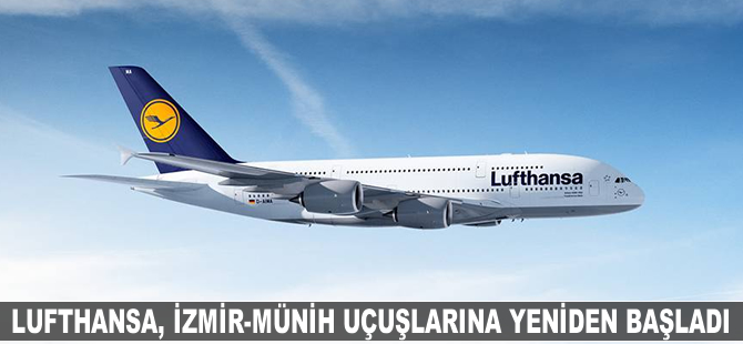 Lufthansa, İzmir-Münih uçuşlarına yeniden başladı