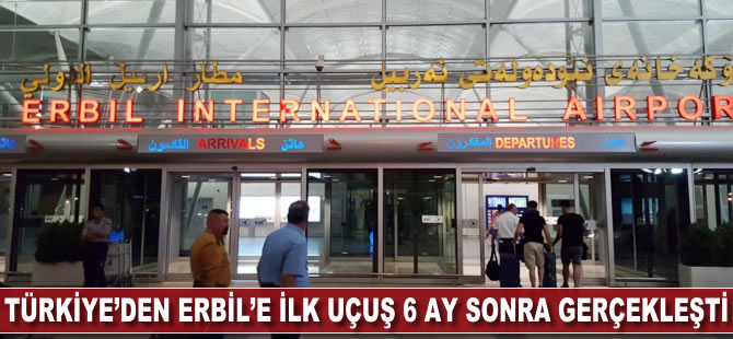 Türkiye'den Erbil'e ilk uçuş 6 ay sonra gerçekleşti