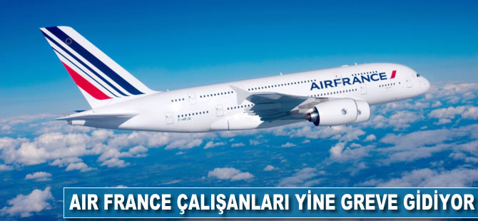 Air France çalışanları yine greve gidiyor