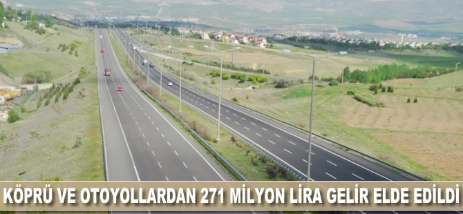 Köprü ve otoyollardan 271 milyon lira gelir elde edildi