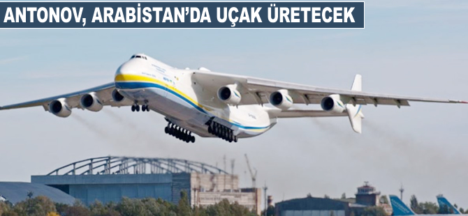 Antonov Arabistan'da uçak üretecek