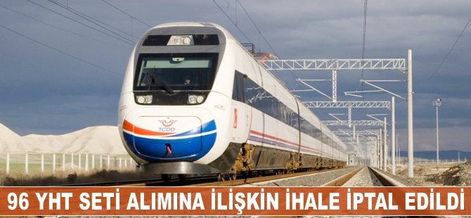 YHT seti alımına ilişkin ihale iptal edildi