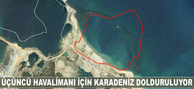 Üçüncü Havalimanı için Karadeniz dolduruluyor