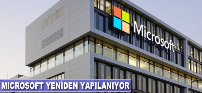 Microsoft yeniden yapılanıyor