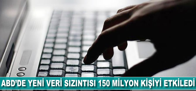 ABD'de yeni veri sızıntısı 150 milyon kişiyi etkiledi