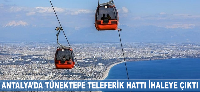 Antalya'da Tünektepe teleferik hattı ihaleye çıktı