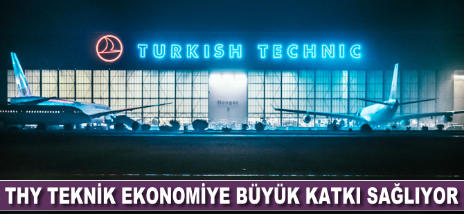 THY Teknik ekonomiye büyük katkı sağlıyor