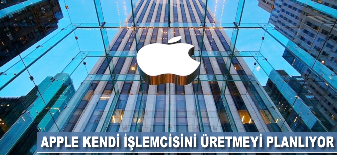 Apple kendi işlemcisini üretmeyi planlıyor