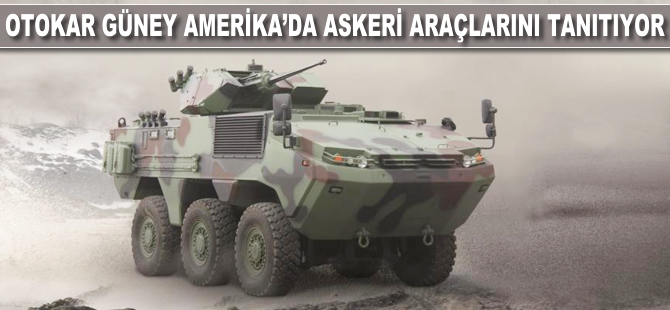 Otokar, Güney Amerika'da askeri araçlarını tanıtıyor