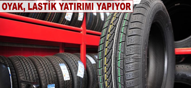 OYAK, yabancıyla lastik yatırımı yapacak