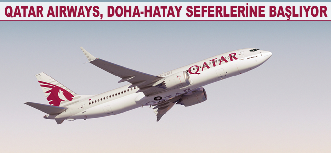 Doha-Hatay seferleri bugün başlıyor