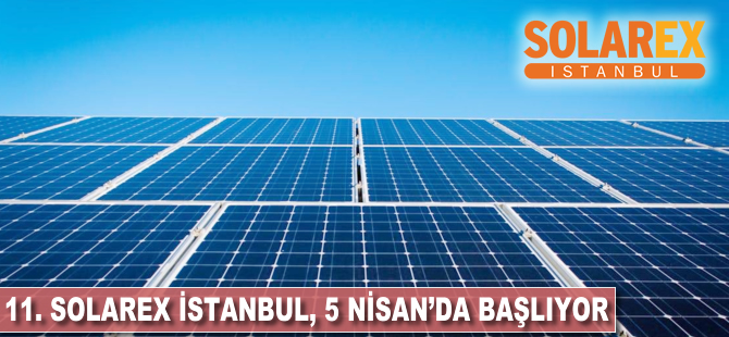 11. Solarex İstanbul, 5 Nisan'da başlıyor