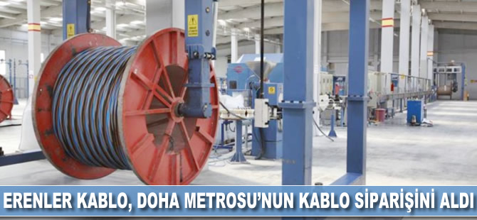 Erenler Kablo Doha Metrosu’nun kablo siparişini aldı