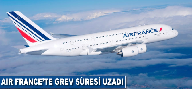 Air France'te grev süresi uzadı