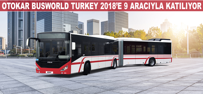 Otokar Busworld Turkey 2018'e 9 aracıyla katılacak