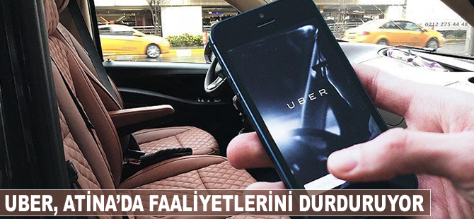 Uber, Atina'da faaliyetlerini durduruyor