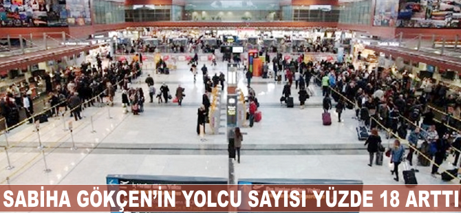 Sabiha Gökçen'nin yolcu sayısı yüzde 18 arttı