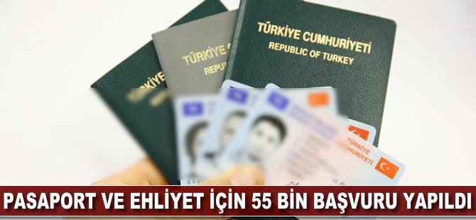 Pasaport ve ehliyet için nüfus müdürlüklerine 55 bin başvuru