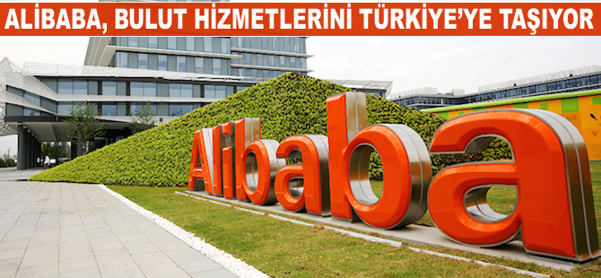 Alibaba, bulut hizmetlerini Türkiye'ye taşıyor