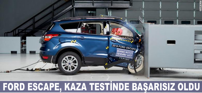 Ford Escape, kaza testinde başarısız oldu