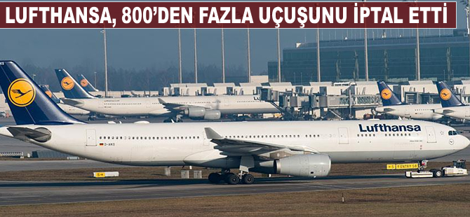 Lufthansa, grev nedeniyle 800’den fazla uçuşu iptal etti