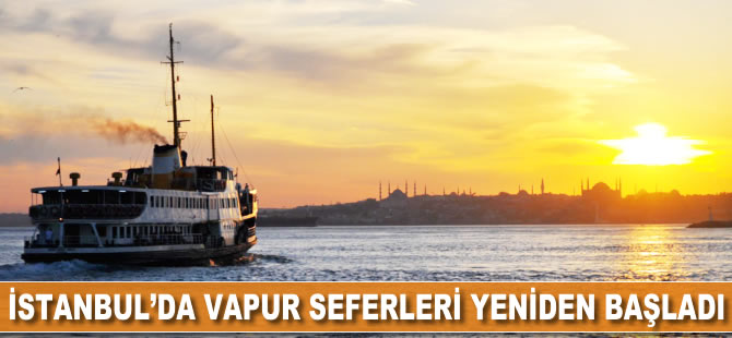 İstanbul'da vapur seferleri yeniden başladı