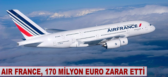 Air France, 170 milyon euro zarar etti