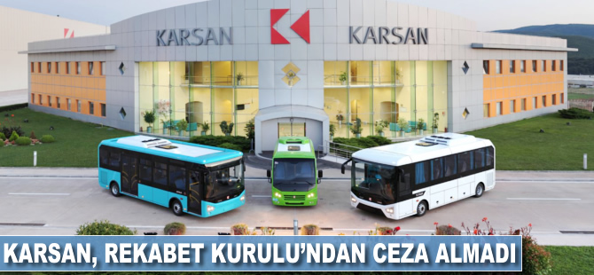 Karsan, Rekabet Kurulu'ndan ceza almadı