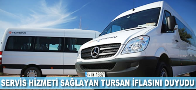 Servis hizmeti sağlayan Tursan iflasını istedi