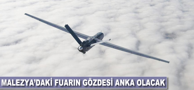 Malezya'daki fuarın gözdesi 'ANKA' olacak