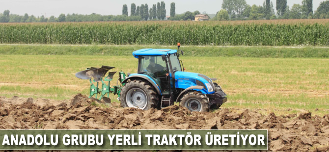 Anadolu Grubu yerli traktör üretiyor