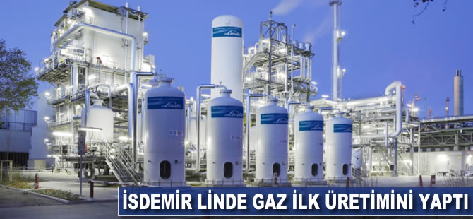 İsdemir Linde Gaz ilk üretimini yaptı