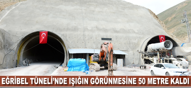 Eğribel Tüneli'nde ışığın görünmesine 50 metre kaldı