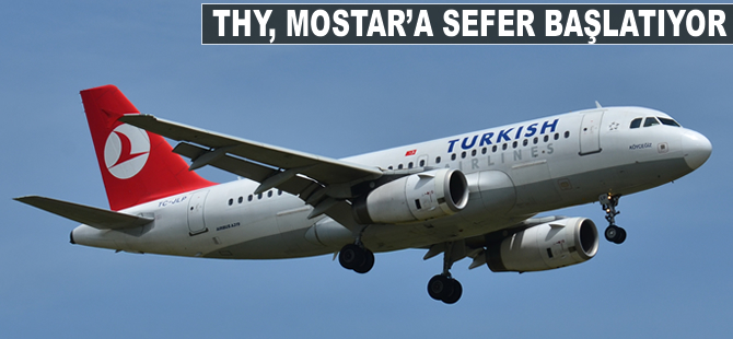 THY, Mostar'a sefer başlatıyor