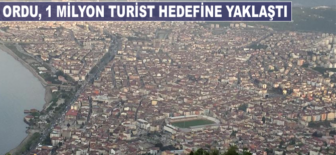 Ordu, 1 milyon turist hedefine yaklaştı