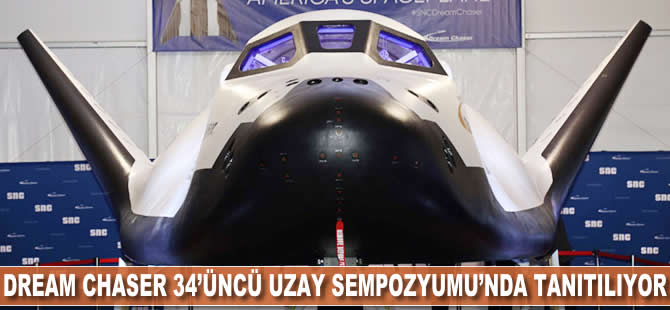 Dream Chaser 34. Uzay Sempozyumu’nda ilk kez sergileniyor