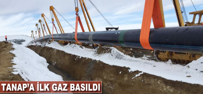 TANAP’a ilk gaz basıldı