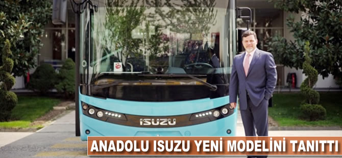 Anadolu Isuzu yeni modelini tanıttı