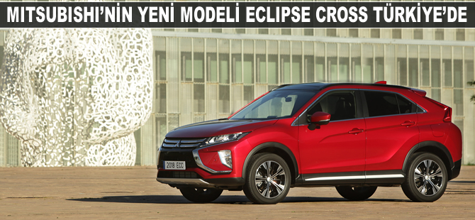 Mitsubishi Motors’un yeni modeli Eclipse Cross, Türkiye’de