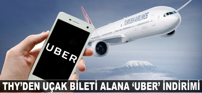 THY'den uçak bileti alana UBER indirimi