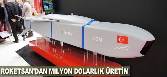 ROKETSAN'dan milyon dolarlık üretim