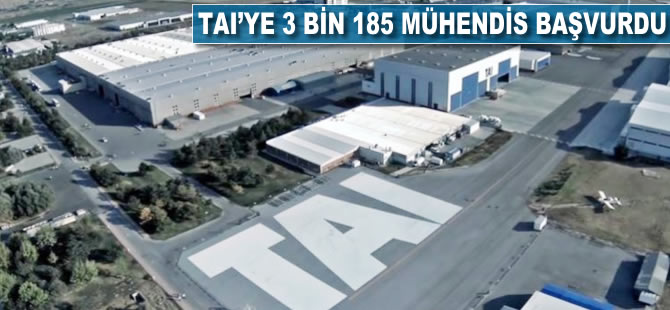 TAI'ye 3 bin 185 mühendis başvurdu