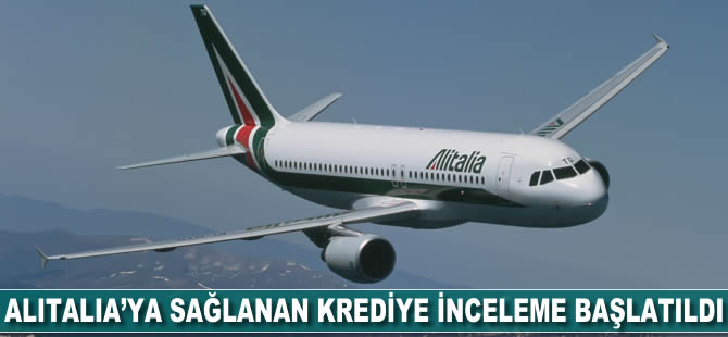 Alitalia'ya sağlanan krediye inceleme başlatıldı