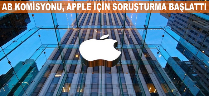 AB Komisyonu, Apple için soruşturma başlattı