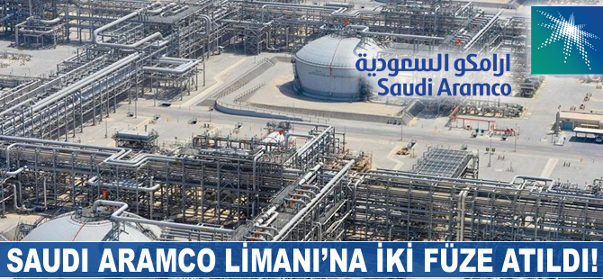 Saudi Aramco'ya 2 füze atıldı