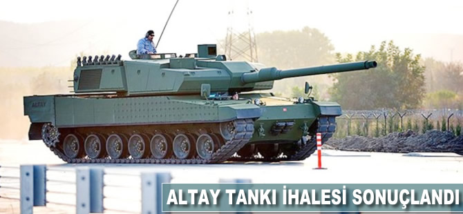 Altay tankı ihalesi sonuçlandı