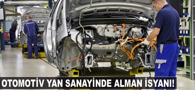 Otomotiv yan sanayinde Almanya isyanı